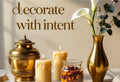 Decorate with Intent